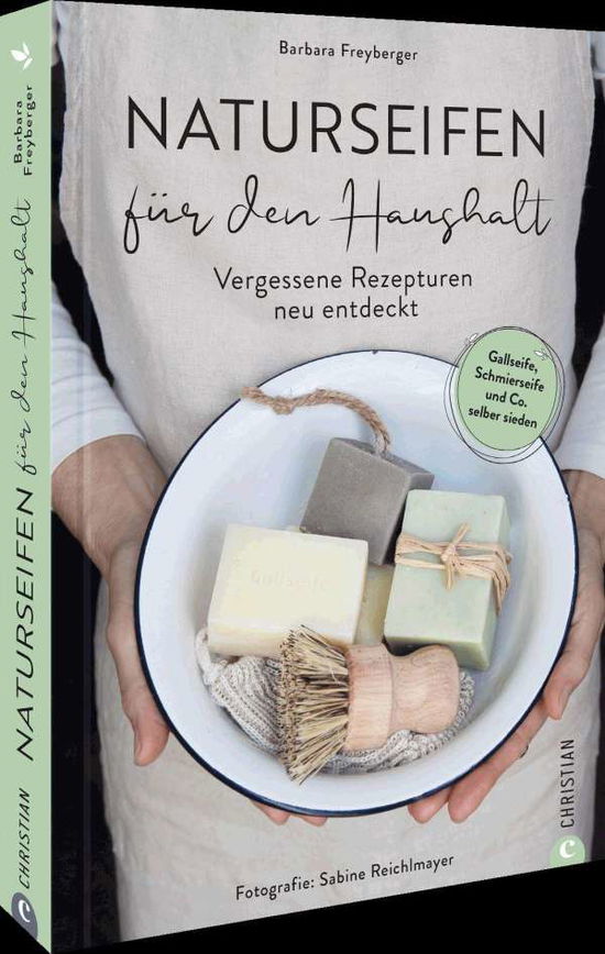 Haushaltsseifen selber machen - Barbara Freyberger - Books - Christian Verlag GmbH - 9783959616157 - March 4, 2022