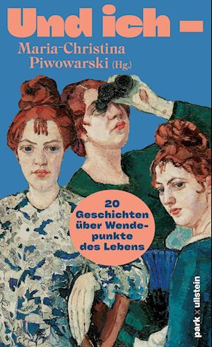 Und ich – - Maria-Christina Piwowarski - Bücher - park x ullstein - 9783988160157 - 26. September 2024