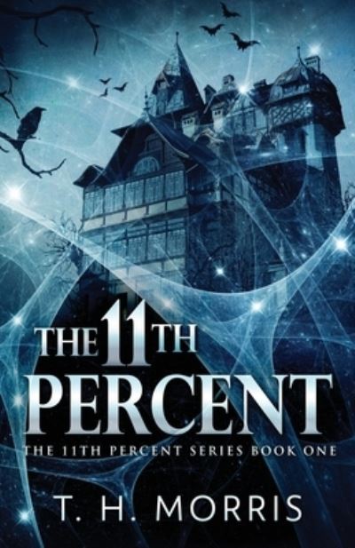 The 11th Percent - 11th Percent - T H Morris - Books - Next Chapter - 9784867475157 - May 31, 2021