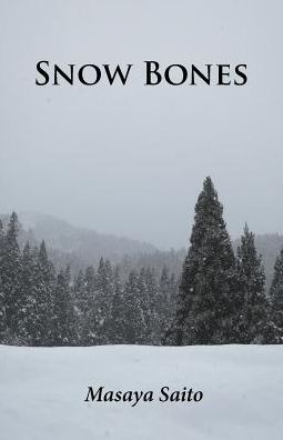 Cover for Masaya Saito · Snow Bones (Paperback Book) (2016)