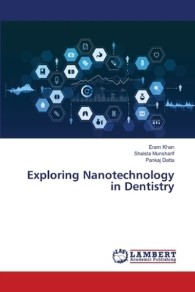 Exploring Nanotechnology in Dentis - Khan - Outro - - 9786203200157 - 30 de dezembro de 2020