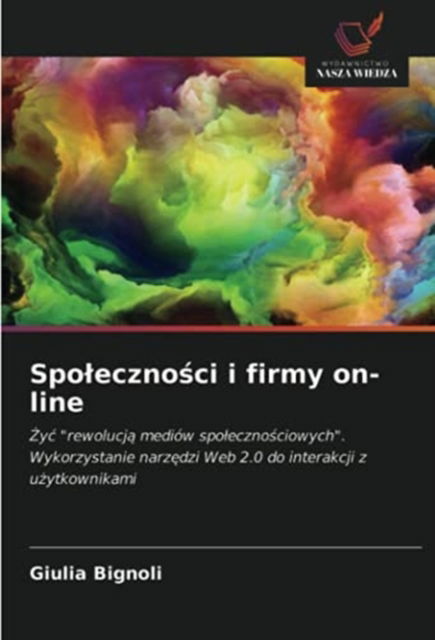 Spoleczno?ci i firmy on-line - Giulia Bignoli - Książki - Wydawnictwo Nasza Wiedza - 9786203479157 - 28 kwietnia 2021