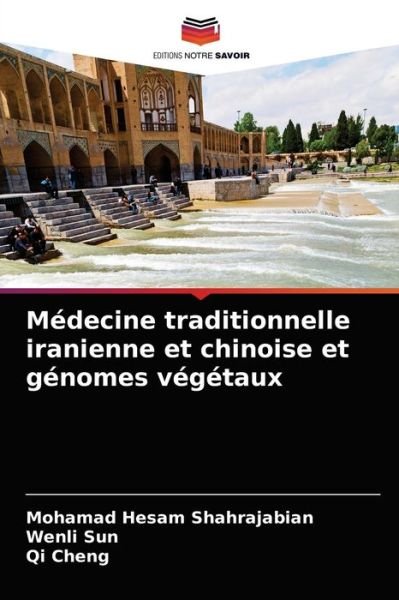 Cover for Mohamad Hesam Shahrajabian · Medecine traditionnelle iranienne et chinoise et genomes vegetaux (Paperback Book) (2021)