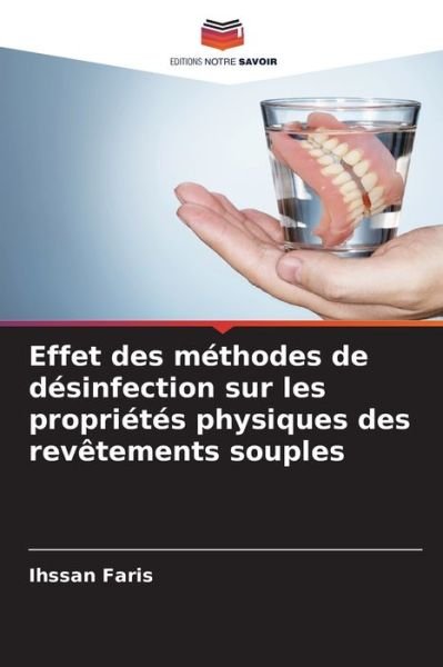 Cover for Ihssan Faris · Effet des methodes de desinfection sur les proprietes physiques des revetements souples (Pocketbok) (2021)