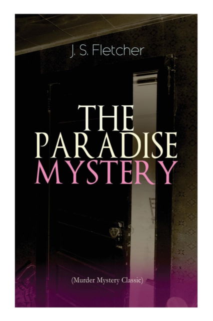 Cover for J S Fletcher · THE PARADISE MYSTERY (Murder Mystery Classic) (Paperback Book) (2018)