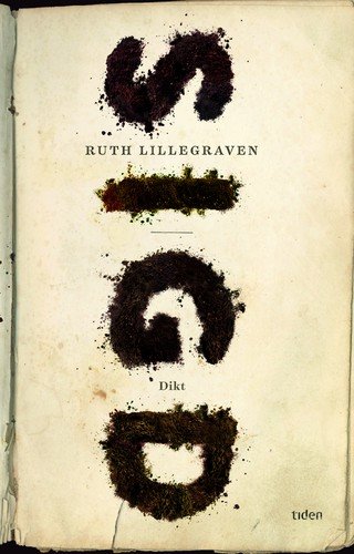 Sigd : dikt - Lillegraven Ruth - Libros - Tiden Norsk Forlag - 9788210055157 - 1 de agosto de 2016