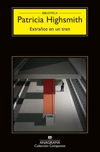 Cover for Patricia Highsmith · Extranos en Un Tren (Compactos Anagrama) (Spanish Edition) (Paperback Book) [Spanish, Octava edition] (2015)