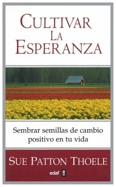 Cover for Sue Patton Thoele · Cultivar La Esperanza (Paperback Book) [Spanish edition] (2014)