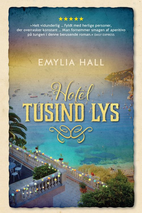 Cover for Emylia Hall · Hotel tusind lys (Sewn Spine Book) [1st edition] (2018)