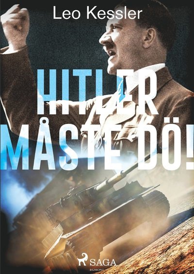 Cover for Leo Kessler · Hitler måste dö! (MP3-CD) (2018)