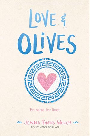 Cover for Jenna Evans Welch · Love and - serie: Love &amp; olives - En rejse for livet (Sewn Spine Book) [1th edição] (2023)