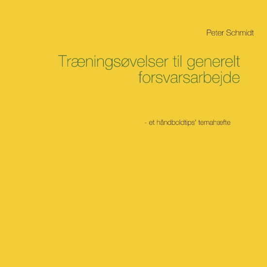 Cover for Peter Schmidt · Træningsøvelser til generelt forsvarsarbejde (Paperback Book) [1er édition] (2019)