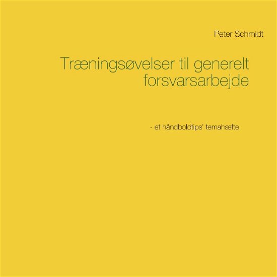 Cover for Peter Schmidt · Træningsøvelser til generelt forsvarsarbejde (Paperback Book) [1st edition] (2019)
