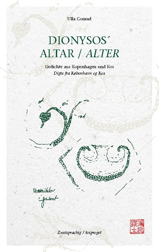 Cover for Ulla Conrad · DIONYSOS´ ALTAR - Gedichte aus Kopenhagen und Kos (Paperback Bog) [1. udgave] (2023)