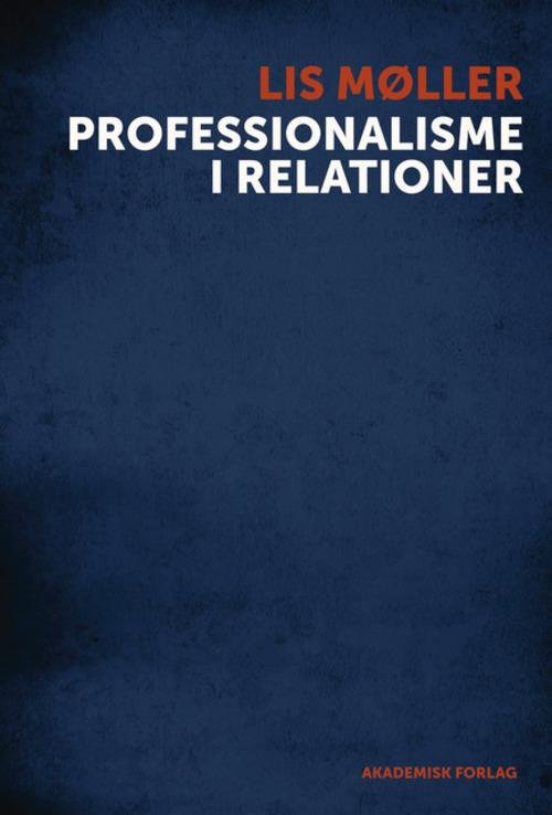 Cover for Lis Møller · Professionelle relationer (Sewn Spine Book) [1e uitgave] (2014)