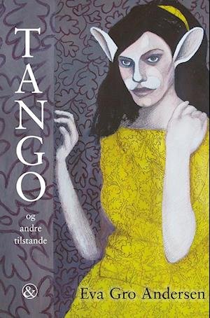 Cover for Eva Gro Andersen · Tango og andre tilstande (Poketbok) [1:a utgåva] (2022)