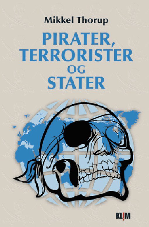 Cover for Mikkel Thorup · Pirater, terrorister og stater (Heftet bok) [1. utgave] (2008)