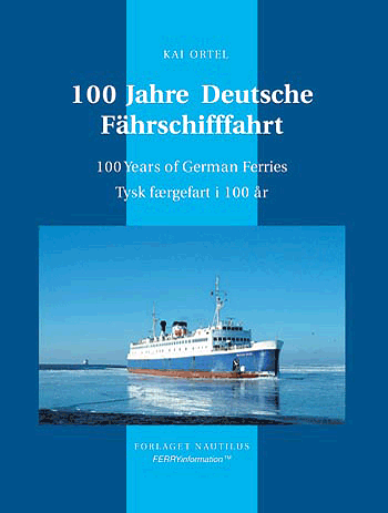 Cover for Kai Ortel · 100 Jahre Deutsche Fährschifffahrt (Sewn Spine Book) [1st edition] (2004)