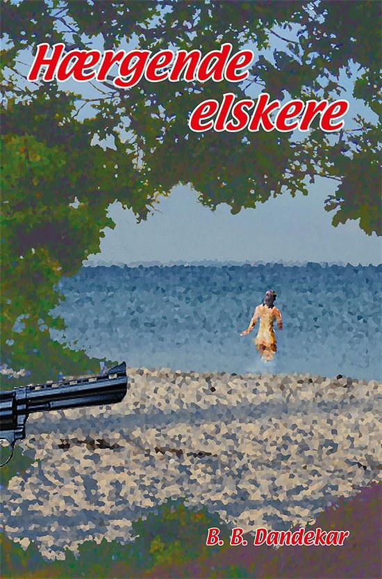 Cover for B. B. Dandekar · Hærgende elskere (Heftet bok) [1. utgave] (2014)