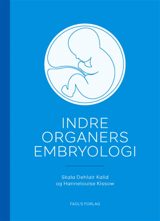 Cover for Skala Dehlair Kalid og Hannelouise Kissow · Indre organers embryologi (Sewn Spine Book) [1º edição] (2022)