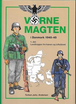 Cover for Torben Johs. Andersen · Værnemagten i Danmark 1940-1945 (Indbundet Bog) [1. udgave] (2022)