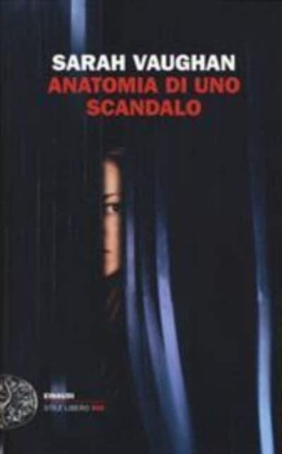 Anatomia di uno scandalo - Sarah Vaughan - Books - Einaudi - 9788806234157 - July 15, 2018