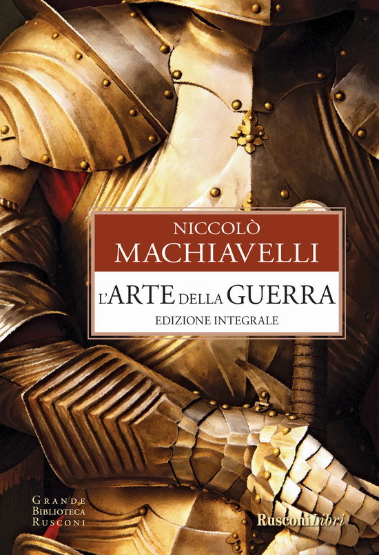 Cover for Niccolo Machiavelli · L' Arte Della Guerra. Ediz. Integrale (Book)