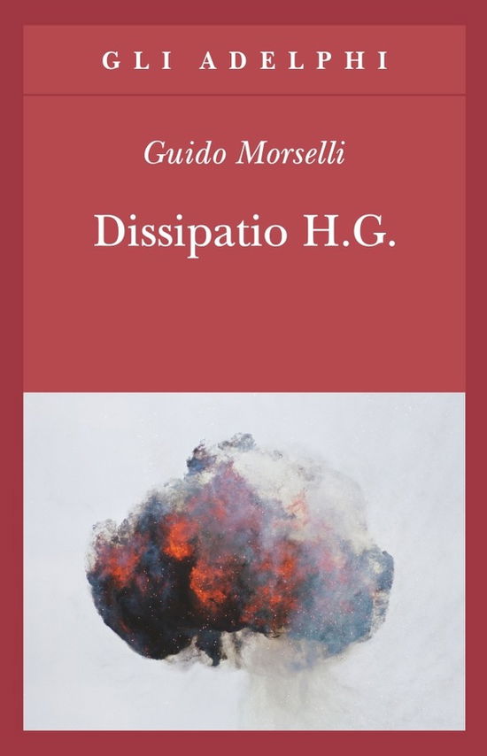 Dissipatio H. G. - Guido Morselli - Books -  - 9788845927157 - 