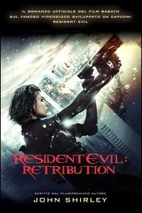 Cover for John Shirley · Resident Evil. Retribution (Buch)