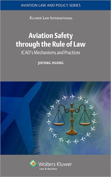 J. Huang · Aviation Safety through the Rule of Law: ICAO's Mechanisms and Practices (Innbunden bok) (2009)