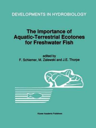 Cover for F Schiemer · The Importance of Aquatic-terrestrial Ecotones for Freshwater Fish - Developments in Hydrobiology (Paperback Bog) [1st Ed. Softcover of Orig. Ed. 1995 edition] (2011)
