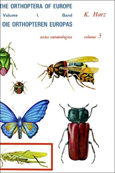 A. Harz · Die Orthopteren Europas / The Orthoptera of Europe: Volume I - Series Entomologica (Innbunden bok) (1969)