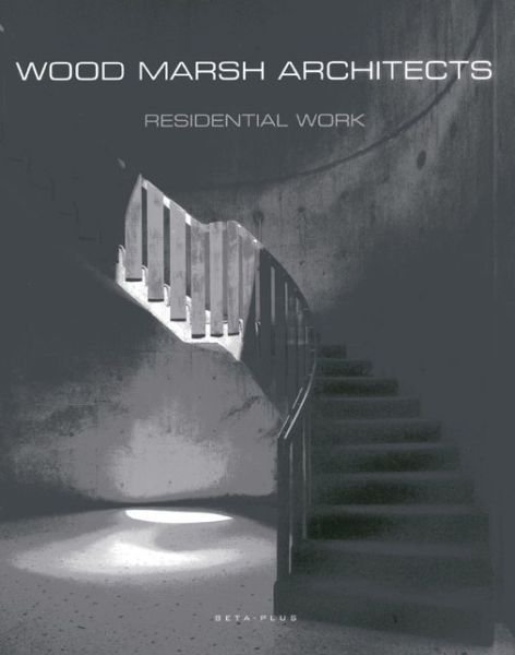 Cover for Wim Pauwels · Wood Marsh Architects: Residential Work (Hardcover Book) (2013)