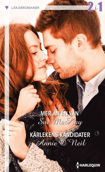 Cover for Annie O'Neil · Läkarromaner: Mer än en vän ; Kärlekens kandidater (Book) (2018)