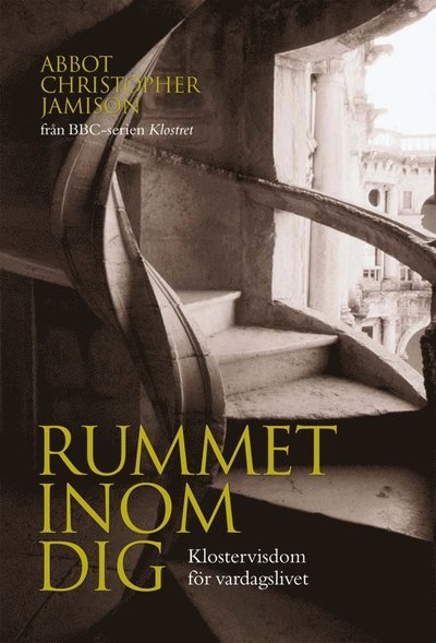 Cover for Christopher Jamison · Rummet inom dig : klostervisdom för vardagslivet (Innbunden bok) (2008)