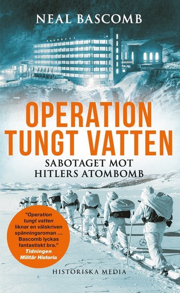 Cover for Neal Bascomb · Operation tungt vatten : sabotaget mot Hitlers atombomb (Paperback Bog) (2019)
