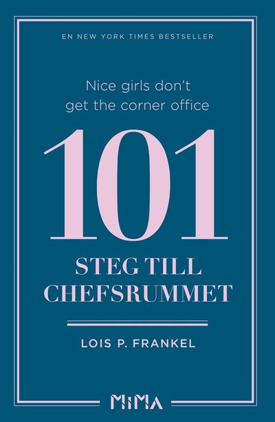 Cover for Lois P. Frankel · Nice girls don't get the corner office : 101 steg till chefsrummet (Book) (2017)