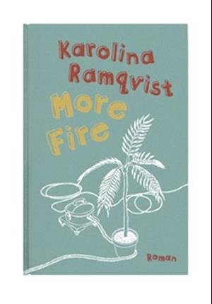 Cover for Karolina Ramqvist · More Fire : roman (Indbundet Bog) (2002)