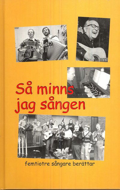 Cover for Roberth Johansson · Så minns jag sången : femtiotre sångare berättar (Bound Book) (2007)