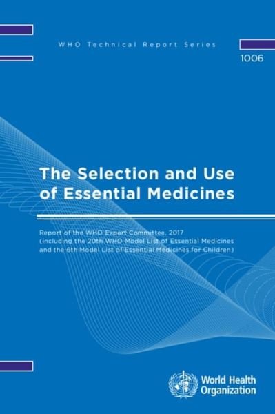 Cover for World Health Organization · The Selection and Use of Essential Medicines (Taschenbuch) (2017)