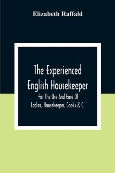 Cover for Elizabeth Raffald · The Experienced English Housekeeper (Paperback Book) (2020)