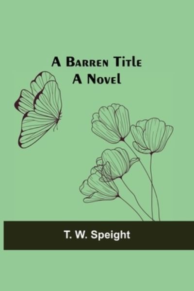 Cover for T W Speight · A Barren Title; A Novel (Paperback Book) (2021)