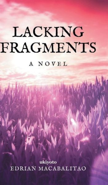 Cover for Edrian Macabalitao · Lacking Fragments (Hardcover Book) (2021)