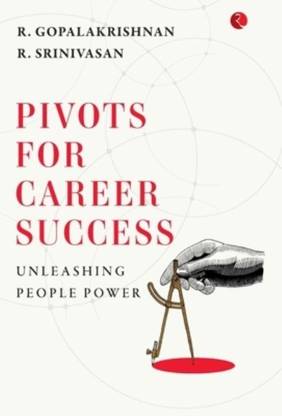 Cover for Gopalakrishnan, Srinivasan, R. , R. · Pivots for Career Success: Unleashing People Power (Gebundenes Buch) (2021)