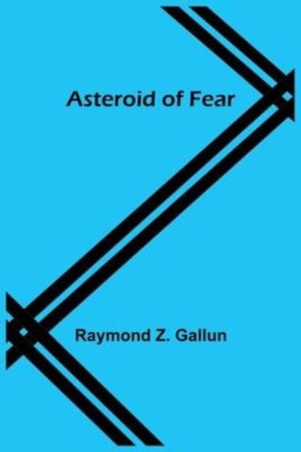 Cover for Raymond Z. Gallun · Asteroid of Fear (Paperback Book) (2022)