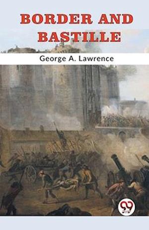 Cover for George A. Lawrence · Border and Bastille (Paperback Book) (2023)