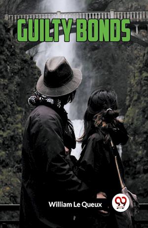Cover for William Le Queux · Guilty Bonds (Edition2023) (Paperback Book) (2023)