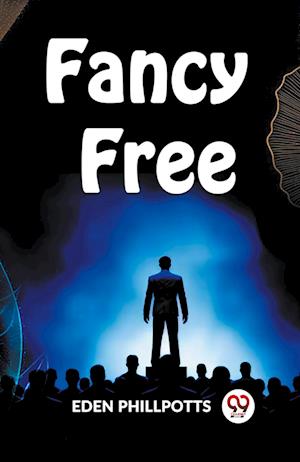 Cover for Eden Phillpotts · FANCY FREE (Edition2023) (Paperback Book) (2023)