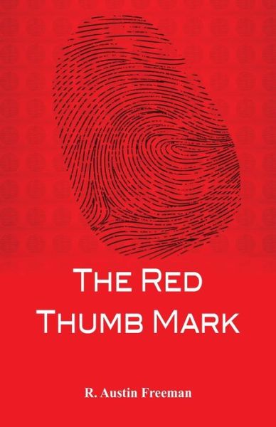 Cover for R. Austin Freeman · The Red Thumb Mark (Pocketbok) (2017)