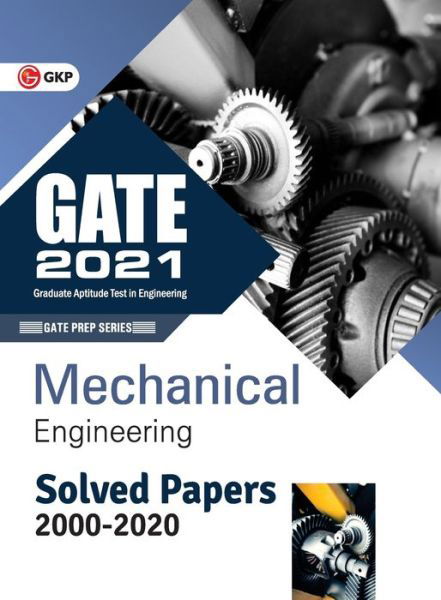 GATE 2021 - Solved Papers - Mechanical Engineering (2000-2020) - Gkp - Books - G.K PUBLICATIONS PVT.LTD - 9789390187157 - October 30, 2020